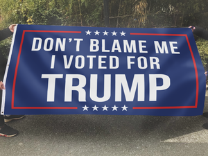Respect The Look - Don't Blame Me, I Voted for Trump Flag