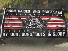 Load image into Gallery viewer, Born Raised And Protected By God Guns Guts And Glory Flag