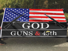 Load image into Gallery viewer, God, Guns and 45th Flag