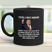 Load image into Gallery viewer, You&#39;re A Great Husband - Trump Christmas 11 oz. Black Mug
