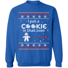 Load image into Gallery viewer, I Put a Cookie in the Oven Sweatshirt