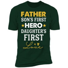 Load image into Gallery viewer, Father - Son&#39;s First Hero Daughter&#39;s First love T-shirt