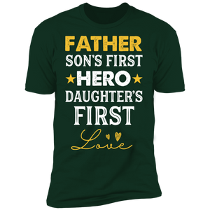 Father - Son's First Hero Daughter's First love T-shirt