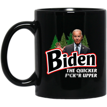 Load image into Gallery viewer, Biden The Quicker F***er Upper 11 oz. Black Mug