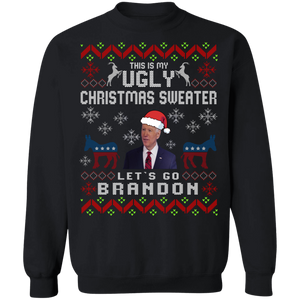 Let's Go Brandon - This is my Ugly Sweatshirt