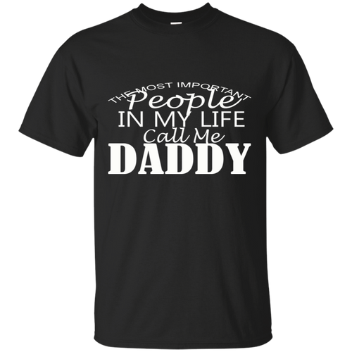 Father's Day Gift - People In My Life Call Me Daddy - Mens T Shirt