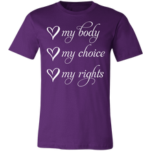 Load image into Gallery viewer, My Body My Choice My Rights Unisex T-shirt