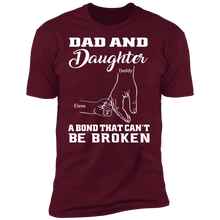 Load image into Gallery viewer, Dad &amp; Daughter - A Bond That Can&#39;t Be Broken Personalized T-shirt