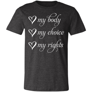 My Body My Choice My Rights Unisex T-shirt