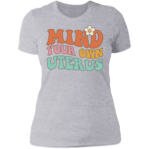 Mind Your Own Uterus T-Shirt