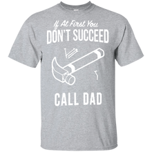 Load image into Gallery viewer, Father&#39;s Day Gift - If At First You Don&#39;t Succeed Call Dad
