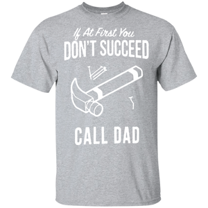 Father's Day Gift - If At First You Don't Succeed Call Dad