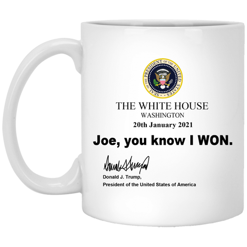 Joe, You Know I WON Mug
