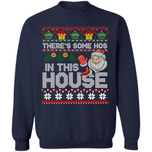 Load image into Gallery viewer, Theres Some Hos in this House Sweatshirt