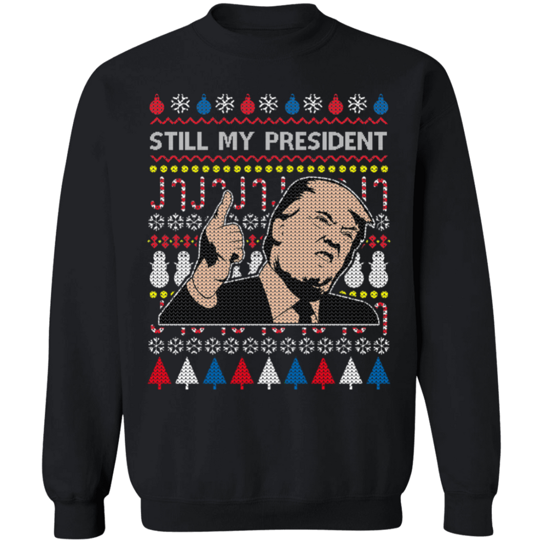 Trump Still My President 2 Sweatshirt