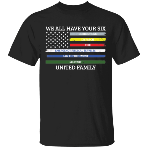We All Have Your Six United Family Apparel