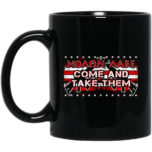 Molon Labe - Come and Take Them 11 oz. Black Mug