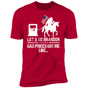 Let's Go Brandon Gas Prices Got Me T-shirt