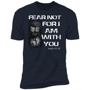 Fear Not for I Am With You T-Shirt