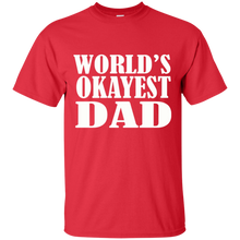Load image into Gallery viewer, World&#39;s Okayest Dad T Shirt Father&#39;s Day Gift - Mens T Shirt