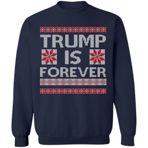 Trump is Forever Sweatshirt