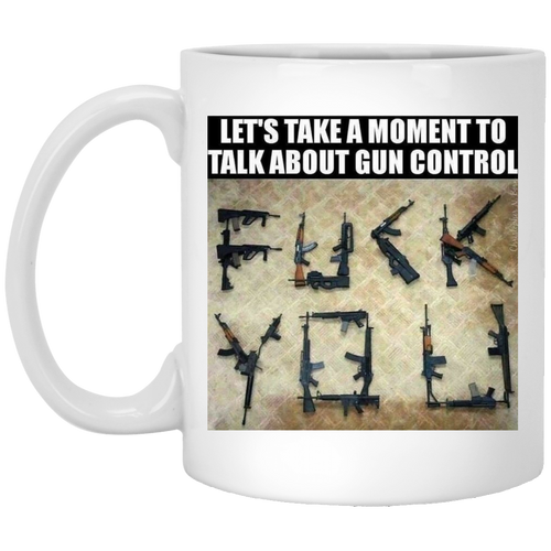 Talking About Gun Control 11 oz. White Mug