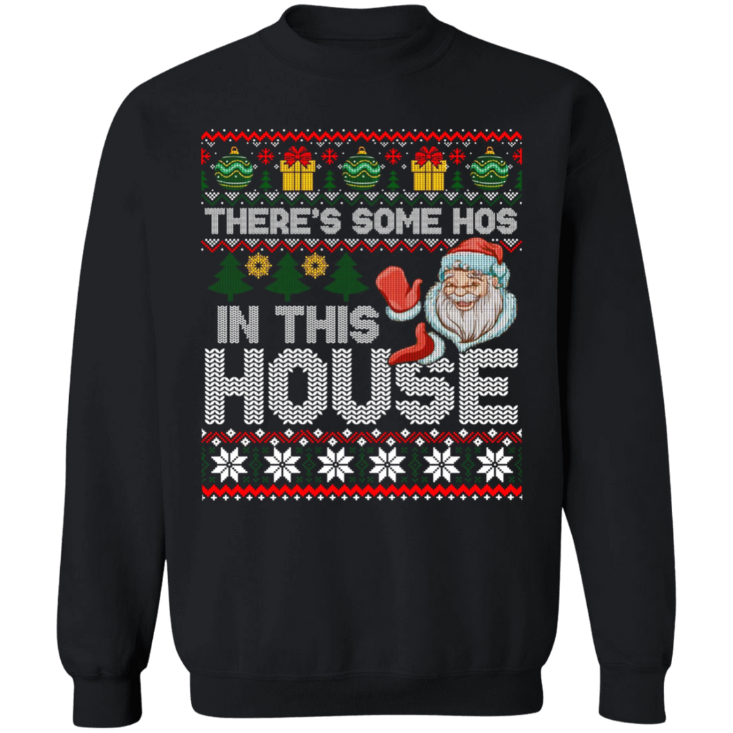 Theres Some Hos in this House Sweatshirt