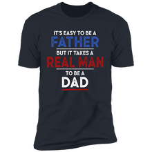 Load image into Gallery viewer, It&#39;s Easy To Be A Father T-shirt