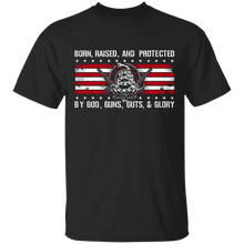 Load image into Gallery viewer, Born Raised and Protected By God, Guns, Guts and Glory 2nd Amendment Shirt