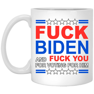 F**k Biden & F**k You For Voting For Him Mug