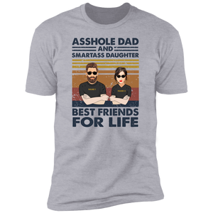 Asshole Dad And Smartass Daughter Personalized T-shirt