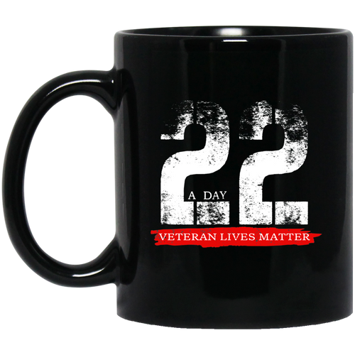 22 A Day - Veteran Lives Matter 11 oz. Black Mug