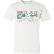 Load image into Gallery viewer, Girls Just Wanna Have Fundamental Human Rights Unisex T-shirt