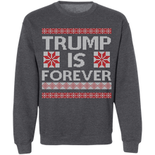 Load image into Gallery viewer, Trump is Forever Sweatshirt