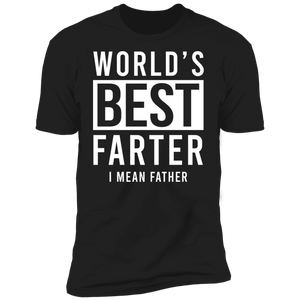 World's Best Farter I Mean Father T-shirt