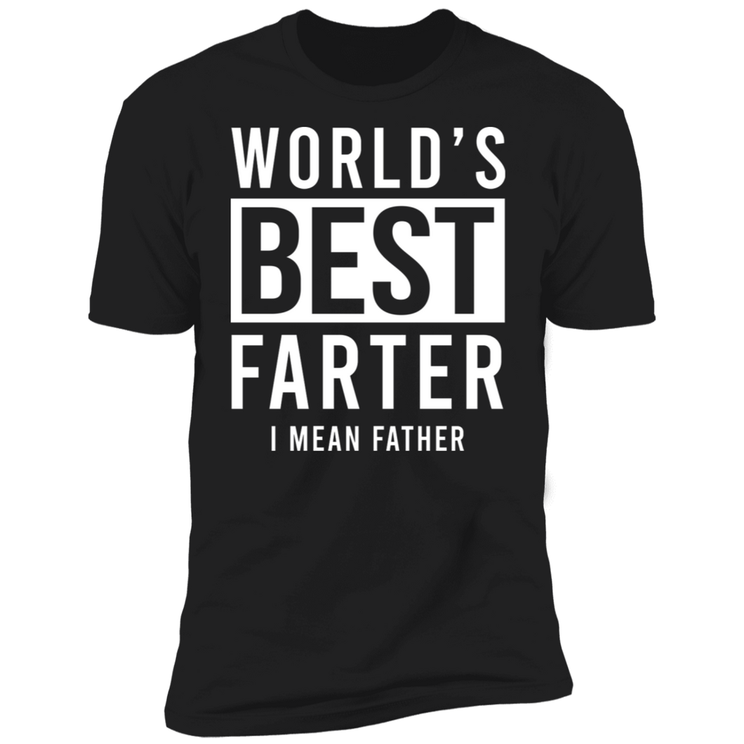 World's Best Farter I Mean Father T-shirt