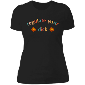 Regulate Your D*ck Boyfriend T-Shirt