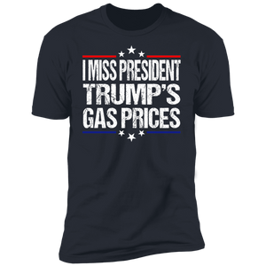 I Miss President Trump’s Gas Prices T-shirt
