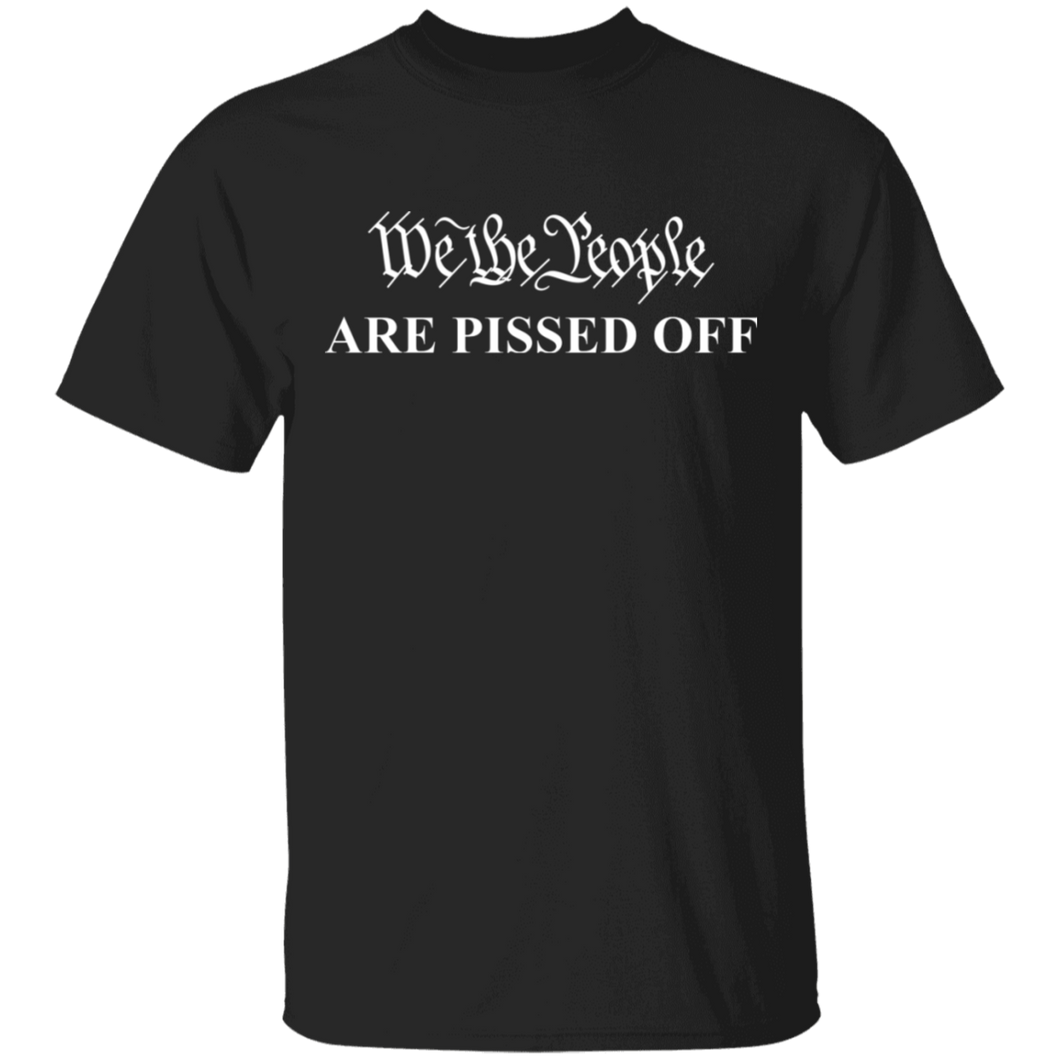 We The People Are Pissed Off Apparel (RTL)