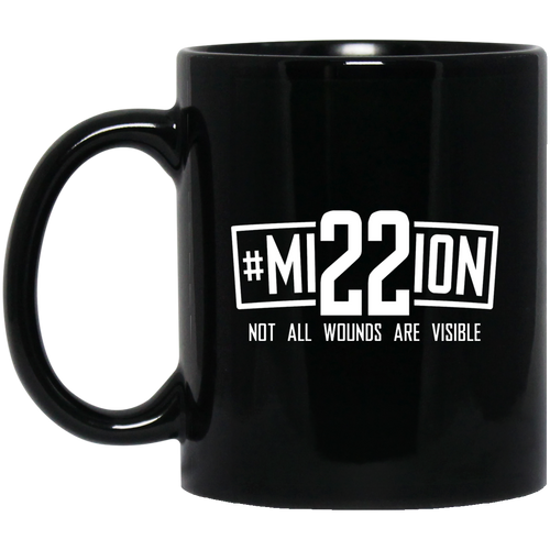 #Mi22ion - Not All Wounds Are Visible 11 oz. Black Mug