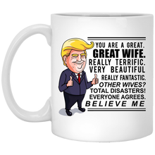 Load image into Gallery viewer, You Are A Great, Great Wife 11 oz. Mug With FREE I Love Trump Pin