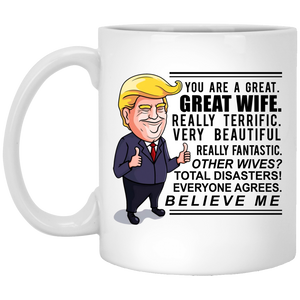 You Are A Great, Great Wife 11 oz. Mug With FREE I Love Trump Pin