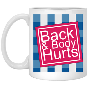 Back And Body Hurts White Mug