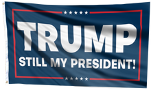 Load image into Gallery viewer, Respect The Look - Trump Still My President Flag