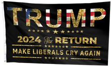 Load image into Gallery viewer, Trump 2024 The Return Make Liberals Cry Again Flag