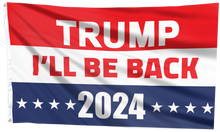 Load image into Gallery viewer, Trump I&#39;ll Be Back 2024 Flag
