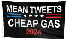 Load image into Gallery viewer, Mean Tweets Cheap Gas Flag