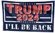 Load image into Gallery viewer, Trump 2024 I&#39;ll Be Back Blue Flag