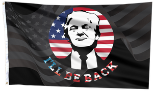 I'll Be Back - Trump Flag