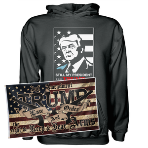 Still My President Donald Trump Hoodie + 3x5' Trump LNO Flag